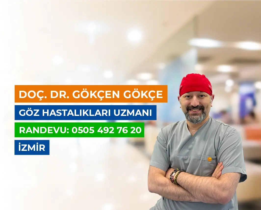İzmir Göz Doktoru Doç. Dr. Gökçen GÖKÇE
