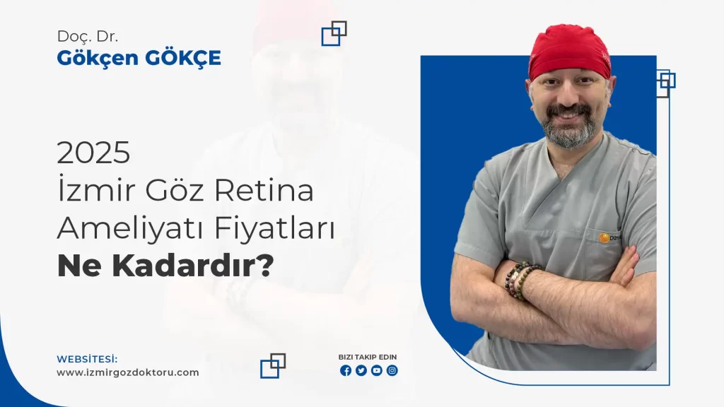 2025 İzmir Göz Retina Ameliyatı Fiyatları Ne Kadardır?